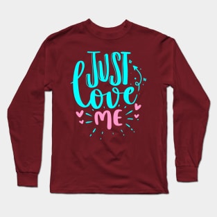 Just Love Me - baby kids boys girls Long Sleeve T-Shirt